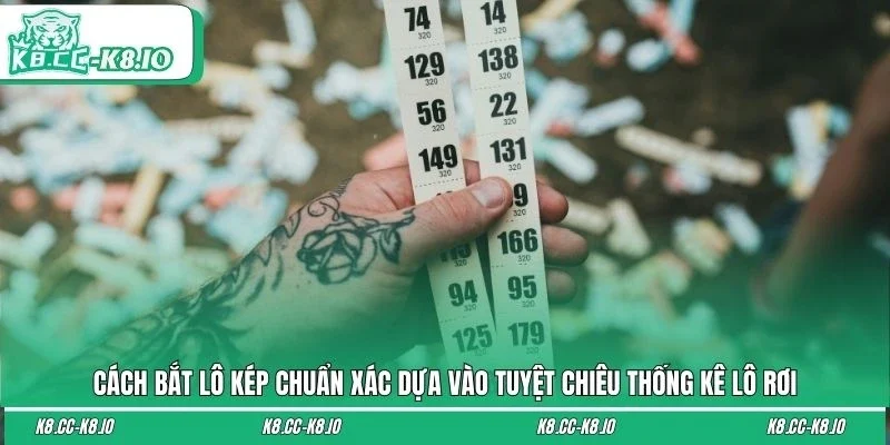 Cách bắt lô kép chuẩn xác dựa vào tuyệt chiêu thống kê lô rơi