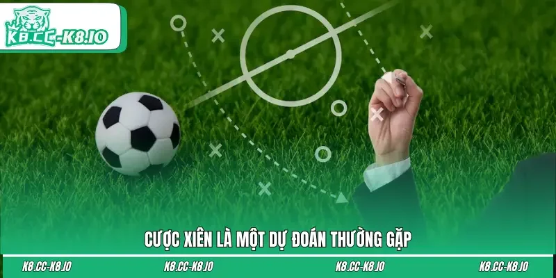 Cược xiên là một dự đoán thường gặp