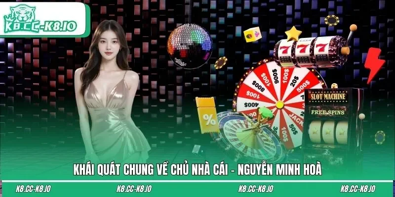 Khái quát chung về chủ nhà cái - Nguyễn Minh Hoà