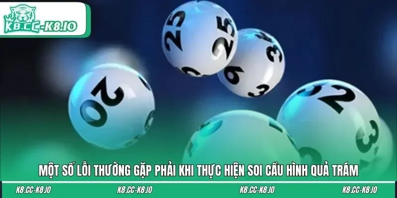 Một số lỗi thường gặp phải khi thực hiện soi cầu hình quả trám