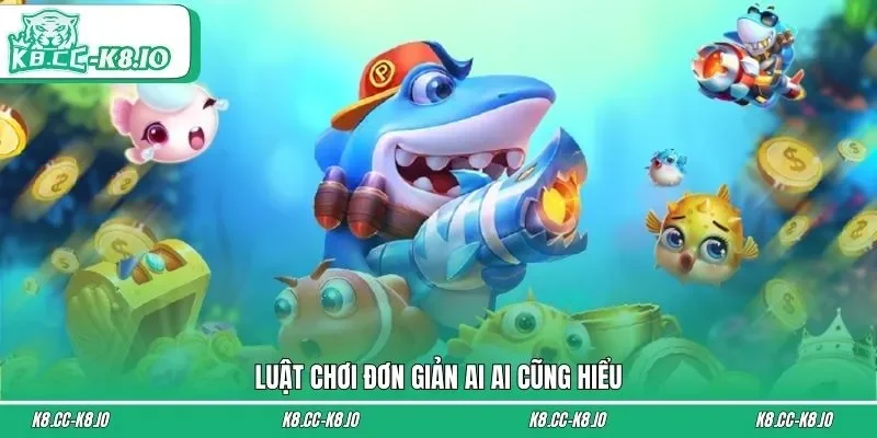 Luật chơi đơn giản ai ai cũng hiểu
