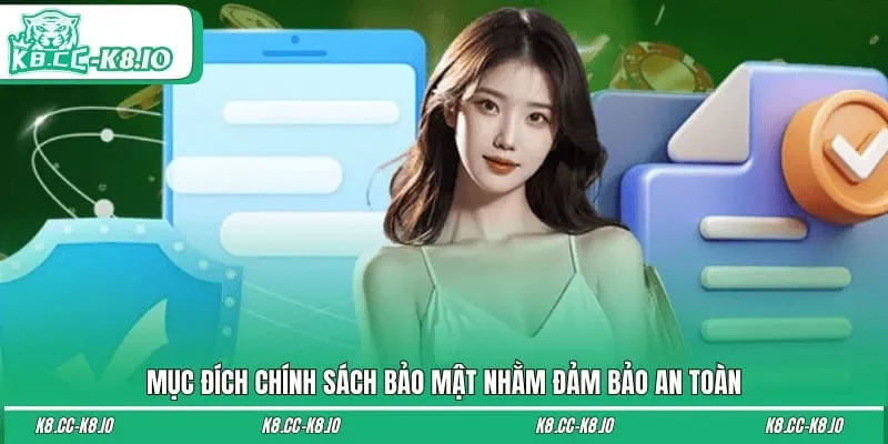 Mục đích chính sách bảo mật nhằm đảm bảo an toàn