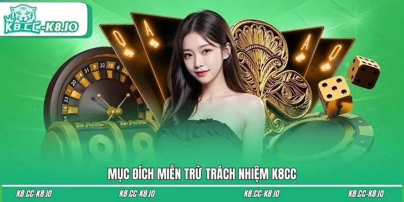 Mục đích miễn trừ trách nhiệm K8CC