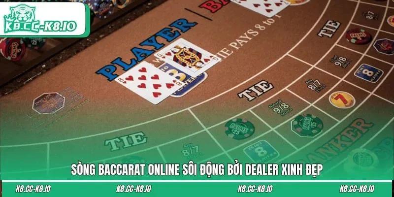 Sòng Baccarat online sôi động bởi dealer xinh đẹp