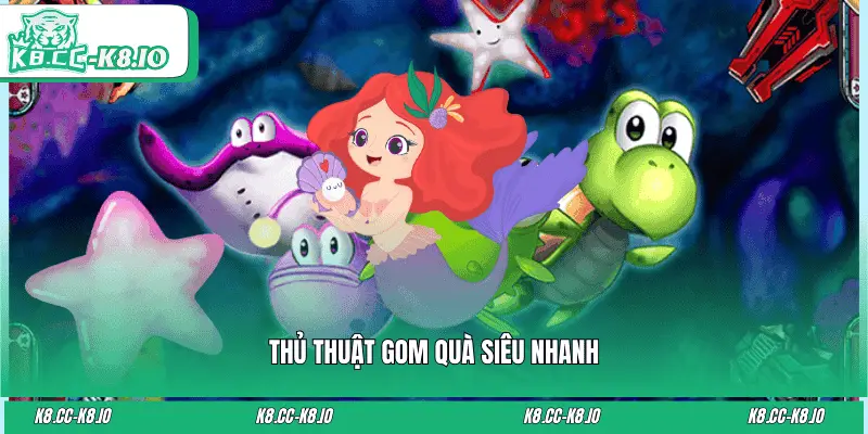 Thủ thuật gom quà siêu nhanh