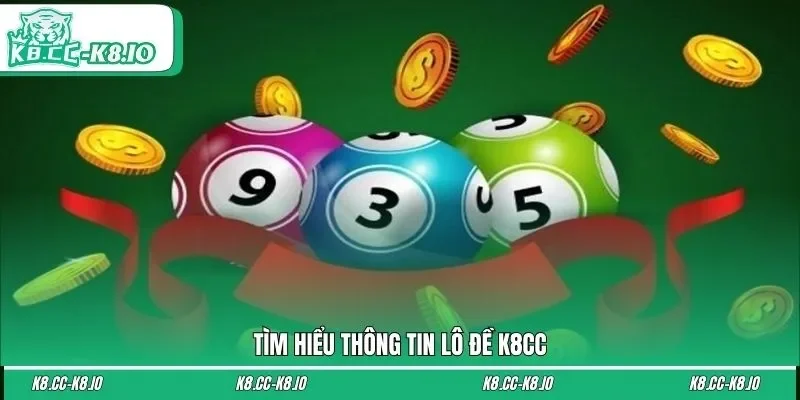 Tìm hiểu thông tin lô đề K8CC