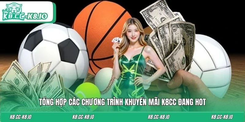 Tổng hợp những chương trình khuyến mãi K8CC phổ biến nhất hiện nay